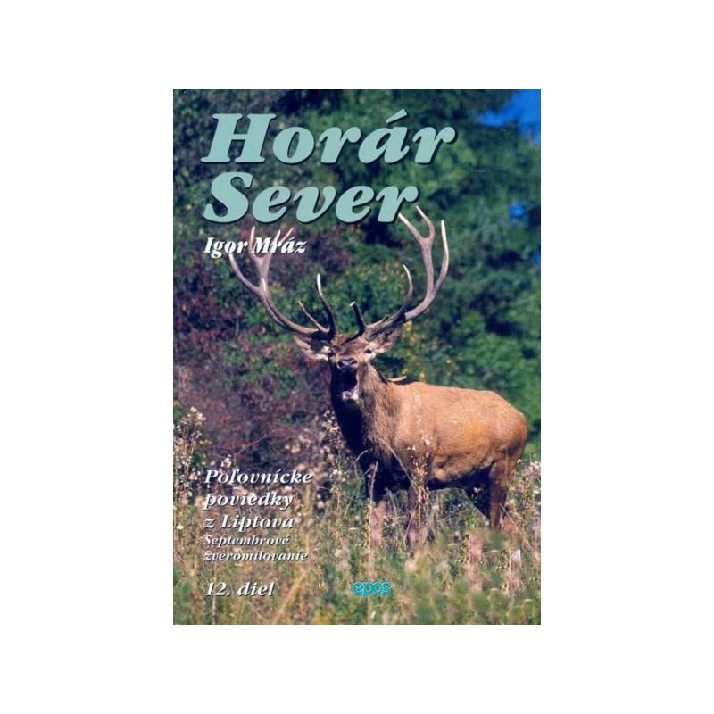 Horár Sever - 12. diel - Septembrové zveromilovanie