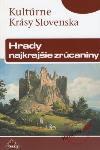KULTURNE KRASY SLOVENSKA - HRADY NAJKRAJSIE ZRUCANINY