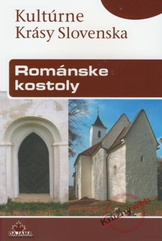 KULTURNE KRASY SLOVENSKA - ROMANSKE KOSTOLY