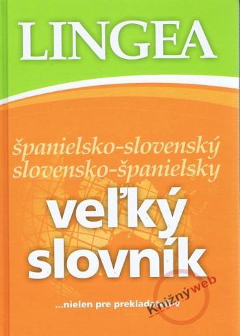 VELKY SLOVNIK SPANIELSKO - SLOVENSKY SLOVENSKO - SPANIELSKY