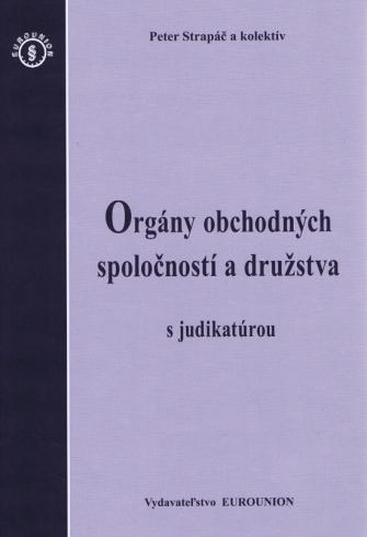 ORGANY OBCHODNYCH SPOLOCNOSTI A DRUZSTVA