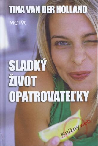 SLADKY ZIVOT OPATROVATELKY