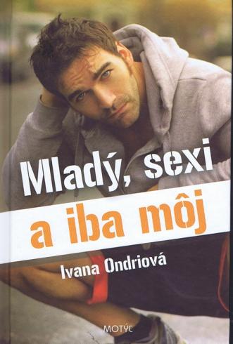 MLADY, SEXI A IBA MOJ