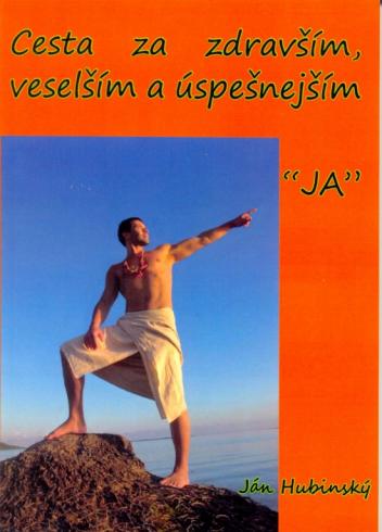 CESTA ZA ZDRAVSIM, VESELSIM A USPESNEJSIM ''JA''