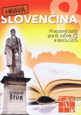 HRAVA SLOVENCINA PRAVOVNY ZOSIT PRE 8. ROCNIK ZS A TERCIU GOS