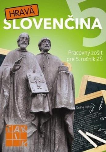 HRAVA SLOVENCINA PRACOVNY ZOSIT PRE 5. ROCNIK ZS