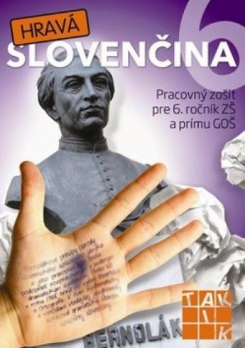 HRAVA SLOVENCINA PRACOVNY ZOSIT PRE 6 ROCNIK ZS A PRIMU GOS