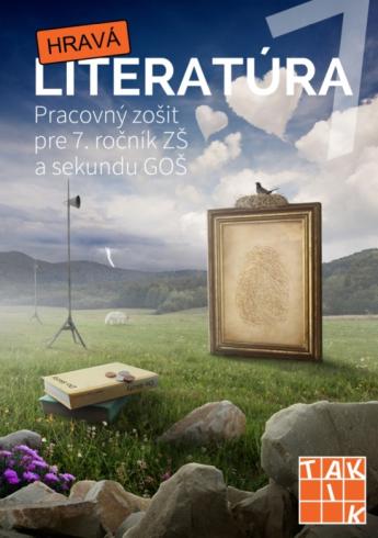 HRAVA LITERATURA PRACOVNY ZOSIT PRE 7. ROCNIK ZS A SEKUNDU GOS