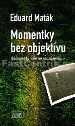 MOMENTKY BEZ OBJEKTIVU