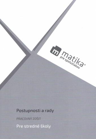 MATEMATIKA PRE SPOLUZIAKOV - POSTUPNOSTI A RADY PZ
