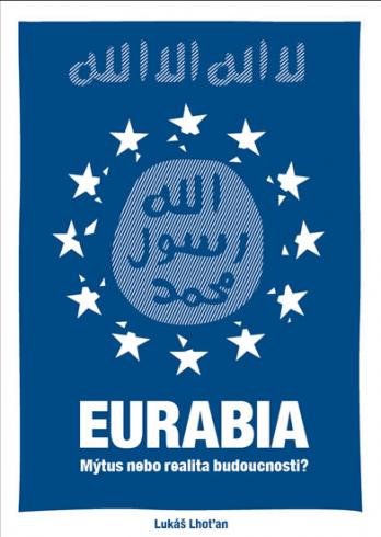 EURABIA - MYTUS NEBO REALITA BUDOUCNOSTI?