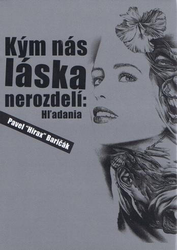 KYM NAS LASKA NEROZDELI: HLADANIE