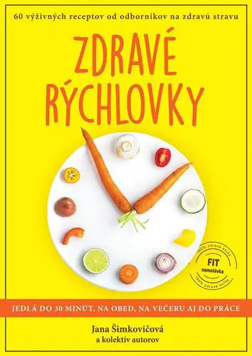 Zdravé rýchlovky - Jedlá do 30 minút na obed, večeru aj do práce