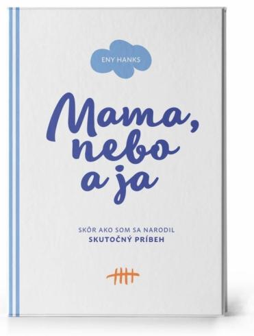 MAMA, NEBO A JA